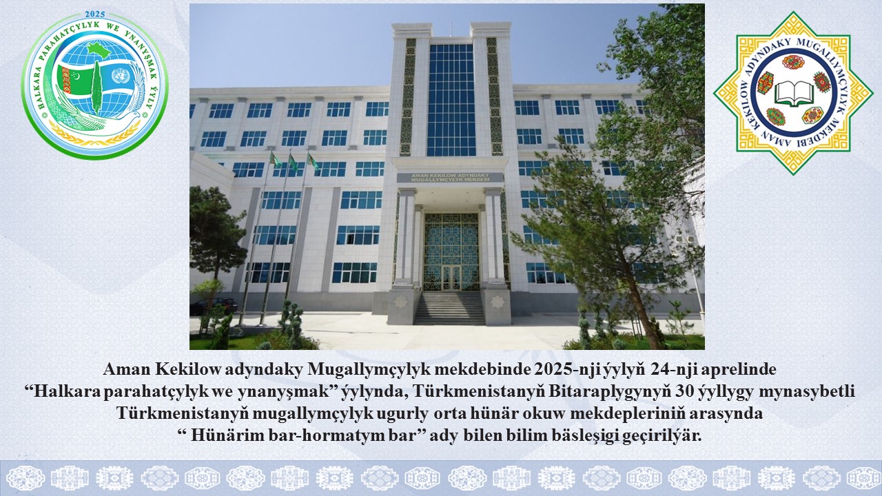 Hünärim bar – hormatym bar” ady bilen geçiriljek bilim bäsleşigi.